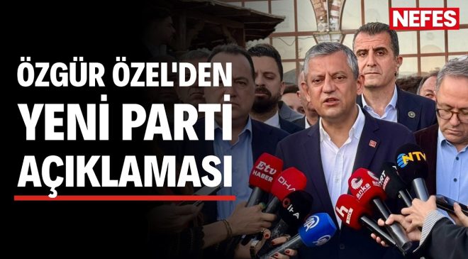 Özgür Özel’den yeni parti açıklaması