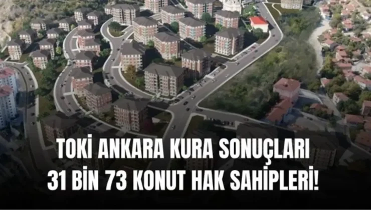 TOKİ ANKARA KURA SONUÇLARI SORGULAMA EKRANI: Ankara TOKİ hak sahipleri isim listesi (ASİL VE YEDEK) Ankara kura sonuçları nasıl, nereden sorgulanır?