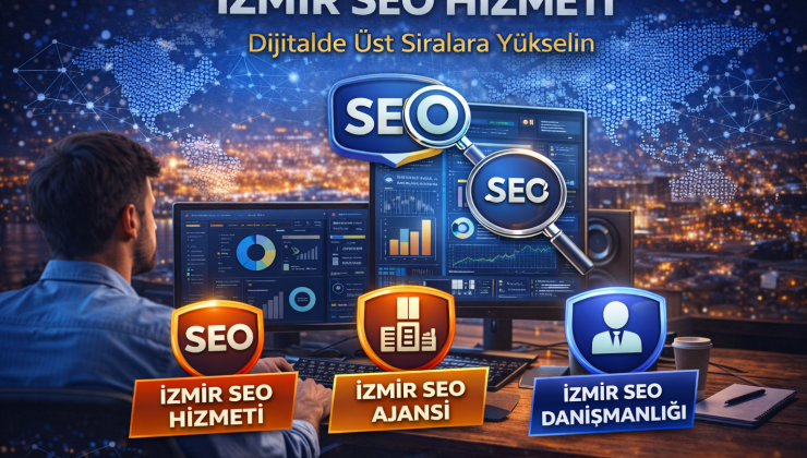 İzmir SEO Hizmeti ile Dijitalde Üst Sıralara Yükselin