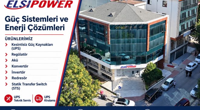 ELSİPOWER: Türkiye Genelinde UPS, Kesintisiz Güç Kaynakları Teknik Servis Çözümleri