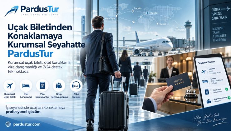 Uçak Biletinden Konaklamaya Kurumsal Seyahatte PardusTur