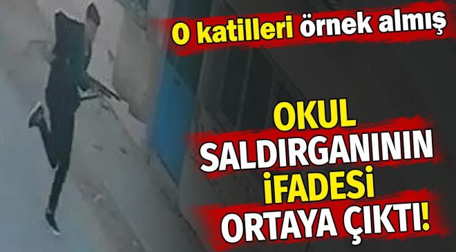 Okul saldırganının ifadesi ortaya çıktı! O katilleri örnek almış