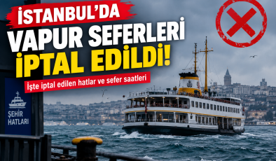 İstanbul’da Vapur Seferleri İptal Edildi!