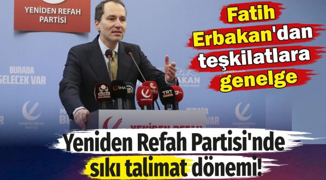 Yeniden Refah Partisi’nde sıkı talimat dönemi
